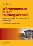 Wärmepumpen in der Heizungstechnik: Praxishandbuch für Installateure und Planer