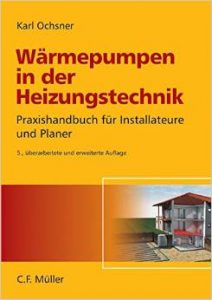 Wärmepumpen in der Heizungstechnik: Praxishandbuch für Installateure und Planer