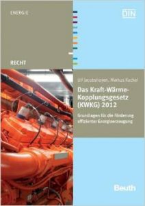 Das Kraft-Wärme-Kopplungsgesetz (KWKG) 2012: Grundlagen für die Förderung effizienter Energieerzeugung