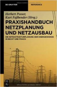 Praxishandbuch Netzausbau und Netzplanung: Die neue Infrastrukturplanung der Energiewende in Recht und Praxis - NABEG, EnLAG und das InfraStrPlanVBeschlG (de Gruyter Praxishandbuch)