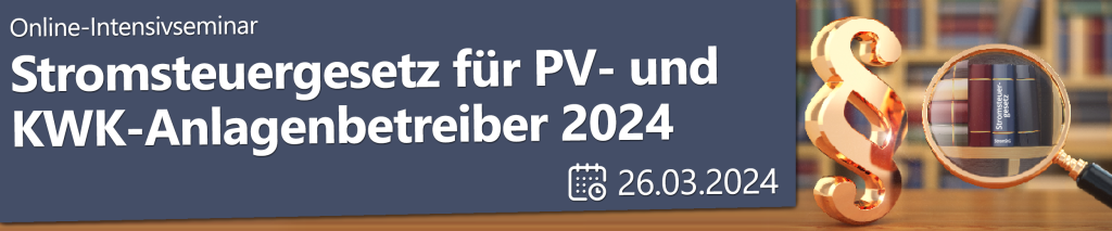 Stromsteuergesetz für PV- und KWK-Anlagenbetreiber 2024